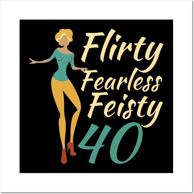 Flirty Fearless Feisty 40 Wall Art by OffTheDome